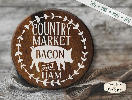 Country Market Bacon Ham - Pig - Farmhouse - SVG